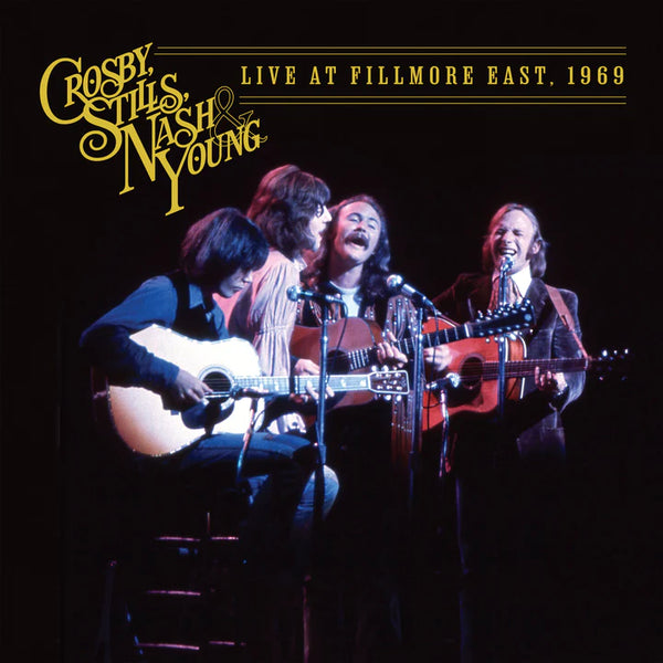 Crosby, Stills, Nash & Young - Live At The Fillmore East 1969