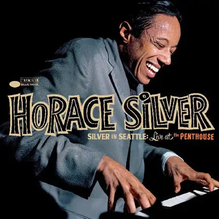 Horace Silver - Silver in Seattle: Live at the Penthouse