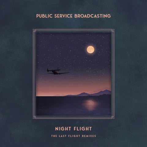 Public Service Broadcasting - NIGHT FLIGHT - THE LAST FLIGHT REMIXES