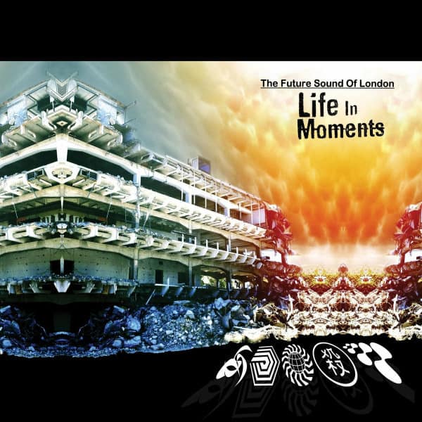 Future Sound Of London - Life In Moments