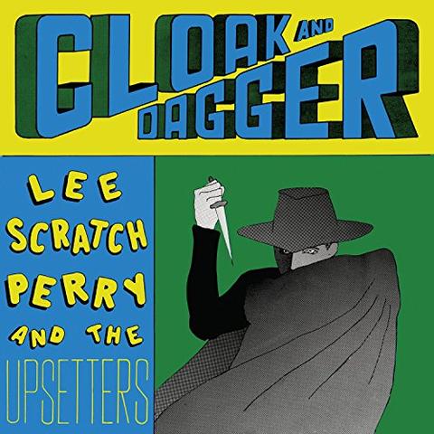 Lee Scratch Perry & The Upsetters - Cloak & Dagger