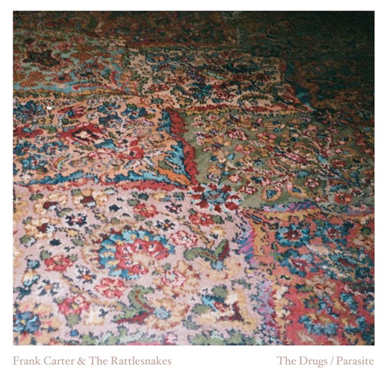 FRANK CARTER & THE RATTLESNAKES - THE DRUGS / PARASITE (RSD23)