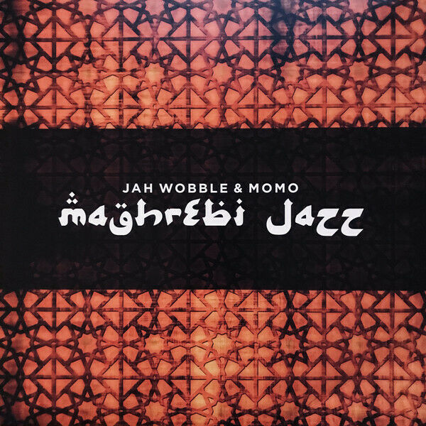 Jah Wobble & Momo - Maghrebi Jazz