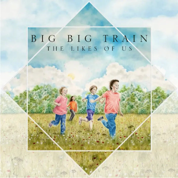 Big Big Train - The Likes Of Us