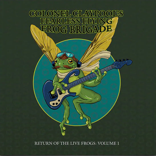 Colonel Claypool's Fearless Flying Frog Brigade - Return Of The Live Frogs: Volume 1