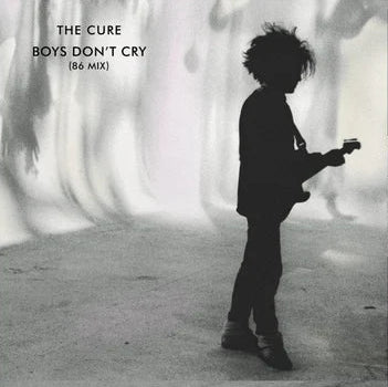 Cure, The - Boys Don't Cry (86 Mix)