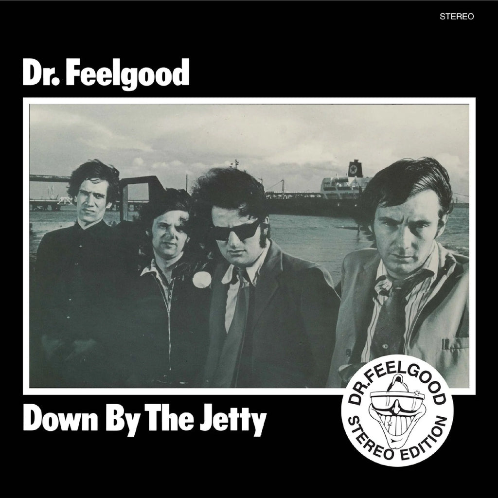 Dr Feelgood Down By The Jetty (Stereo Edition)
