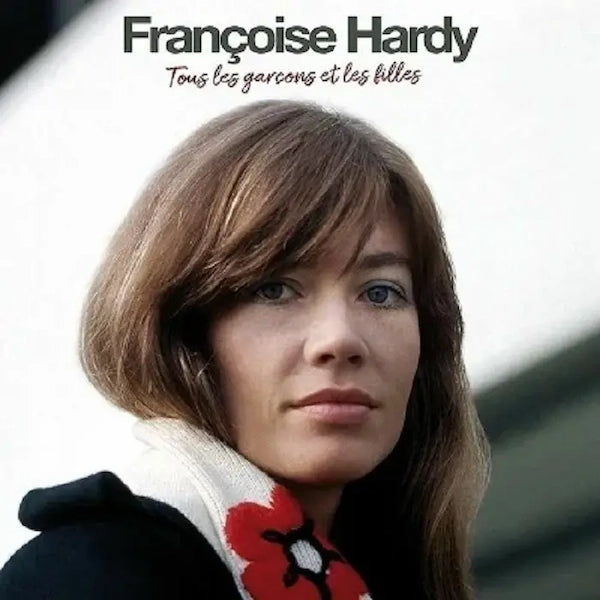 Francoise Hardy - Tous Les Garçons et Les Filles