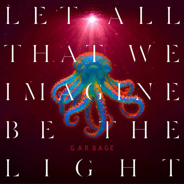 Garbage - Let All That We Imagine Be The Light (Pearl Vinyl)