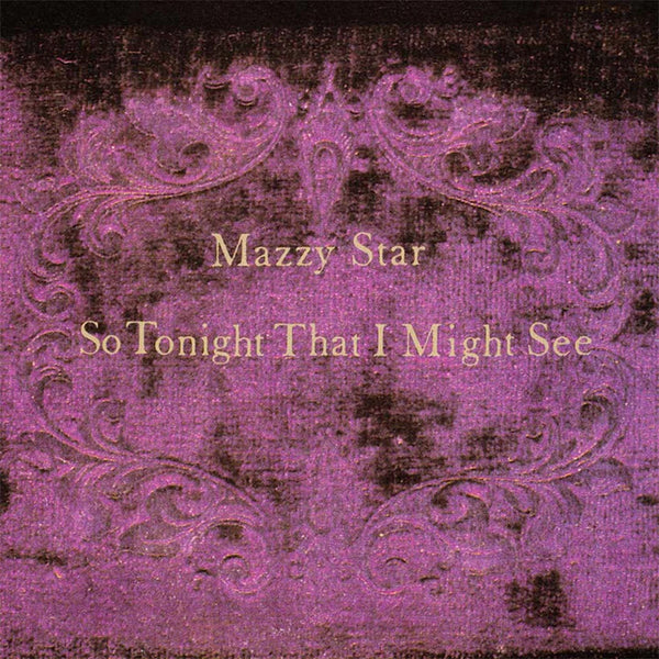Mazzy Star - So Tonight That I Might See (RSD Edition)