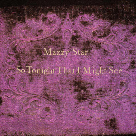 Mazzy Star - So Tonight That I Might See (RSD Edition)