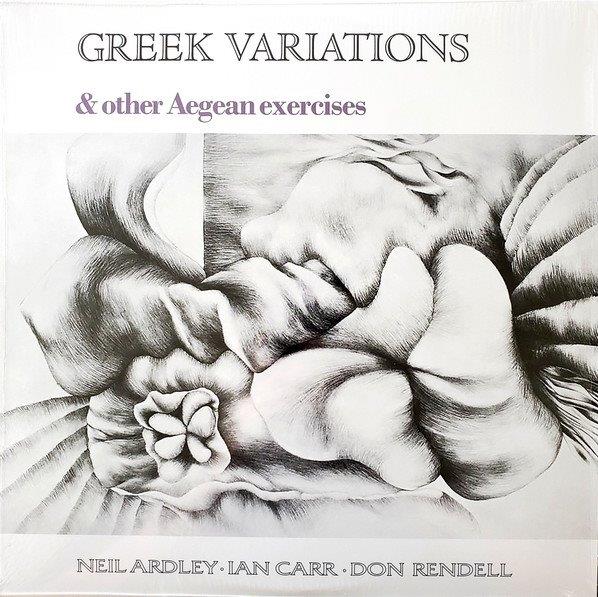 Neil Ardley, Ian Carr, Don Rendell - Greek Variations & Other Aegean Exercises