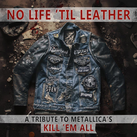 Various Artists - No Life 'Til Leather: A Tribute To Metallica’s Kill ‘Em All