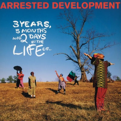 Arrested Development - 3 Years, 5 Months & 2 Days in the Life of..