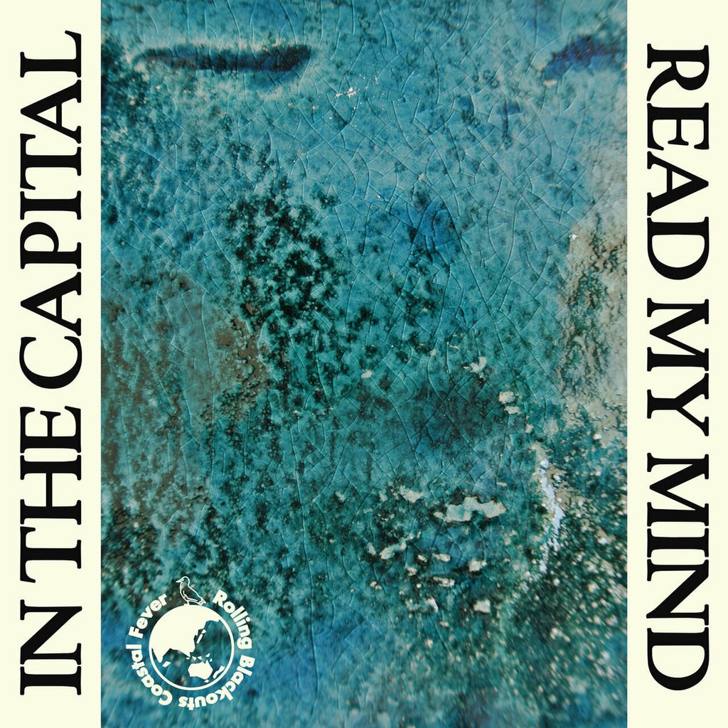 Rolling Blackouts Coastal Fever - In The Capital/Read My Mind 7"