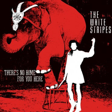 White Stripes - THERE'S NO HOME FOR YOU HERE / I FOUGHT PIRANHAS