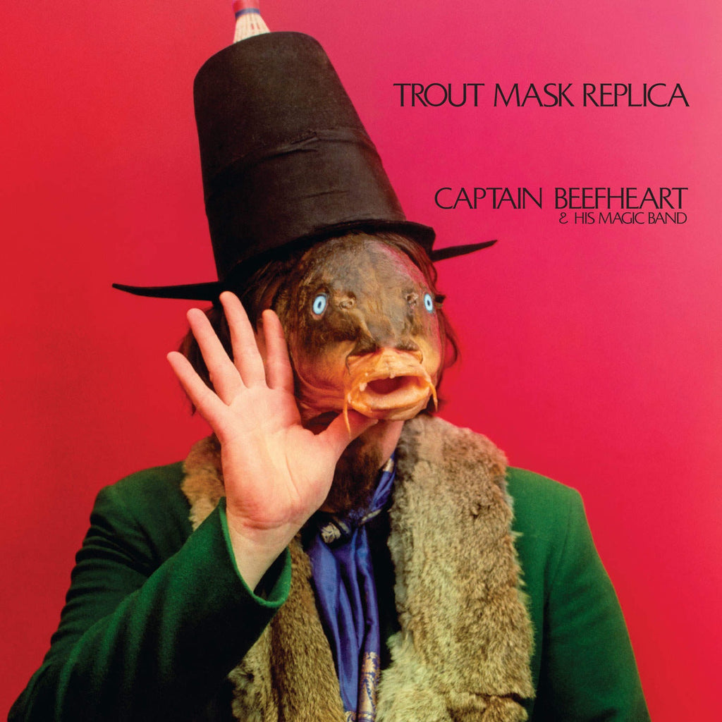 Captain Beefheart & His Magic Band -  Trout Mask Replica