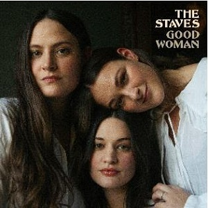 Staves, The - Good Woman