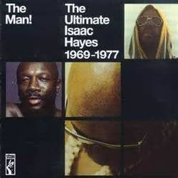 Isaac Hayes - The Man! The Ultimate Isaac Hayes 1969-1977