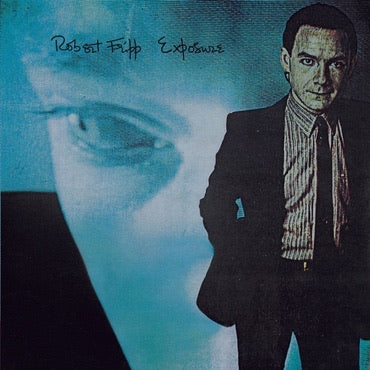 Robert Fripp - Exposure (200g Vinyl)