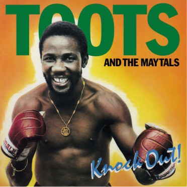 Toots & The Maytals - Knock Out