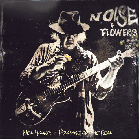 Neil Young & The Promise Of The Real - Noise & Flowers