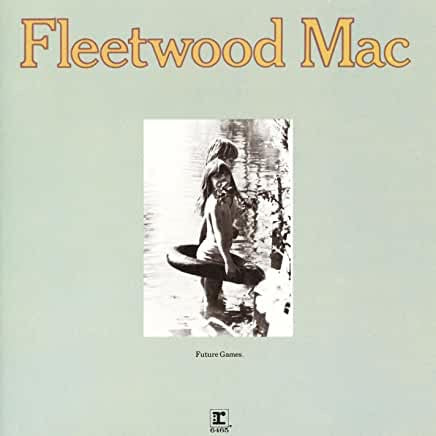 Fleetwood Mac  - Future Games