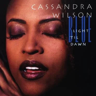 Cassandra Wilson - Light ‘Till Dawn (Blue Note)