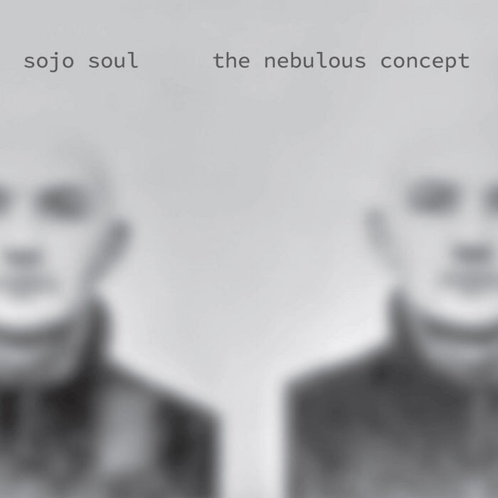 Sojo Soul - The Nebulous Concept