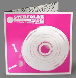 Stereolab - Electrically Possessed: Switched On Vol.4