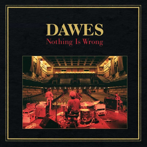 Dawes - Nothing Is Wrong - 10th Anniversary Edition