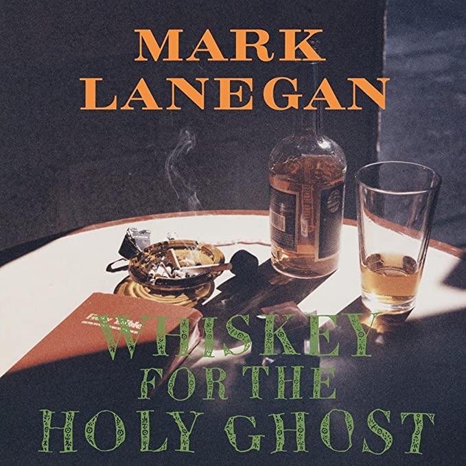 Mark Lanegan - Whisky For The Holy Ghost