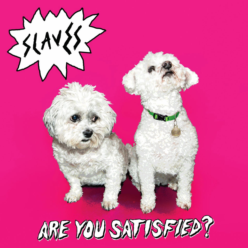 Slaves - ARE YOU SATISFIED?