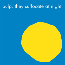 Pulp - They suffocate at night - Ltd 12"Single