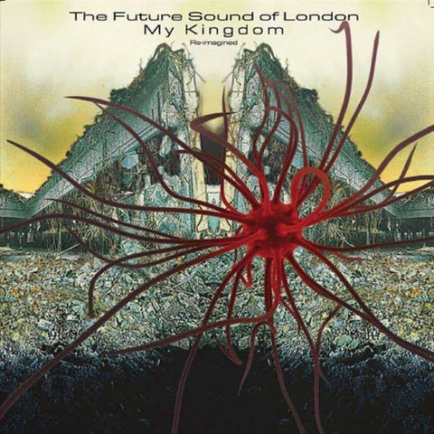 Future Sound of London  - My Kingdom (Re- Imagined)