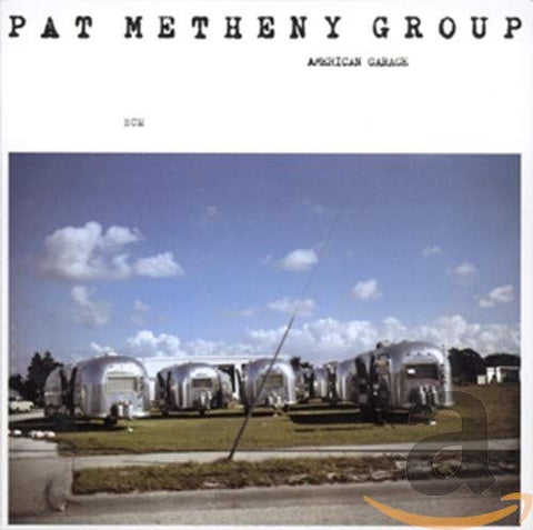 Pat Metheny Group - American Garage