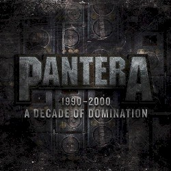 Pantera - 1990 - 2000 A Decade Of Domination