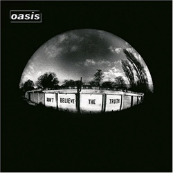 Oasis - Don’t Believe The Truth
