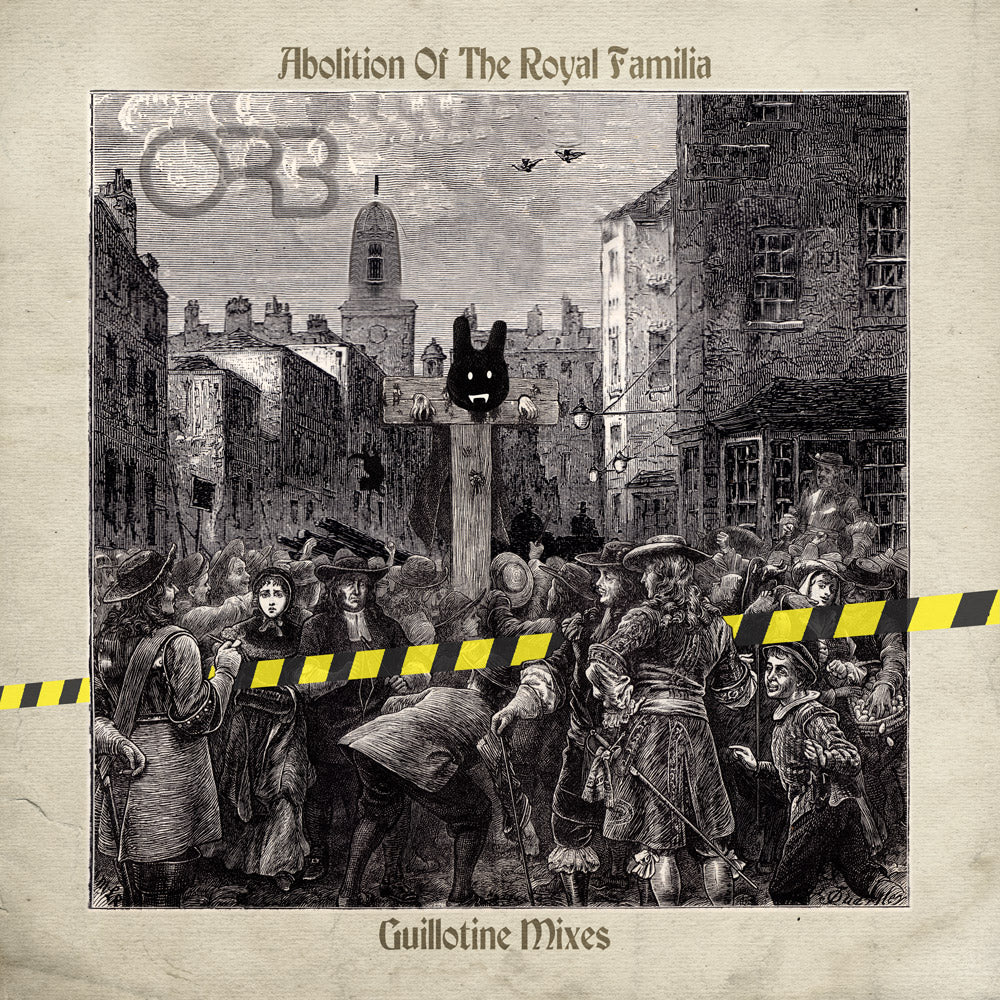 Orb, The - Abolition Of The Royal Familia - Guillotine Mixies