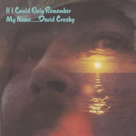 David Crosby - If I Could Only Remember My Name - 50th Anniversary Edition