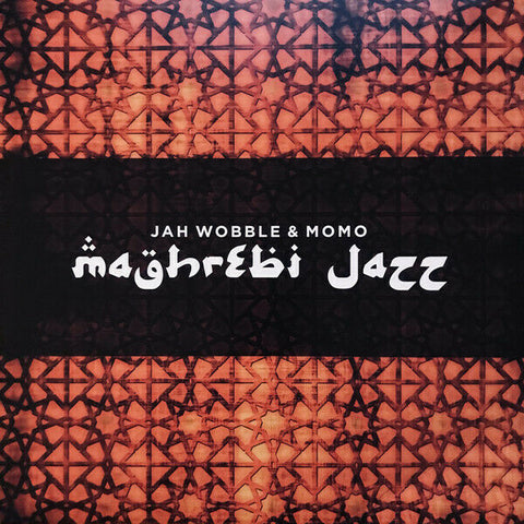 Jah Wobble & Momo - Maghrebi Jazz